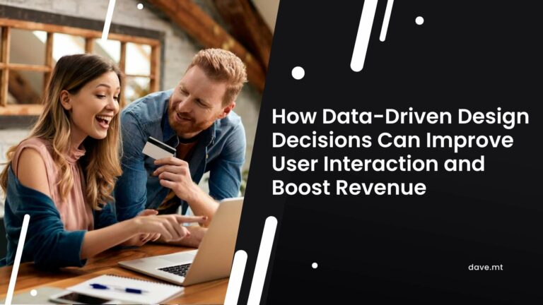 How Data-Driven Design Decisions Can Improve User Interaction and Boost Revenue