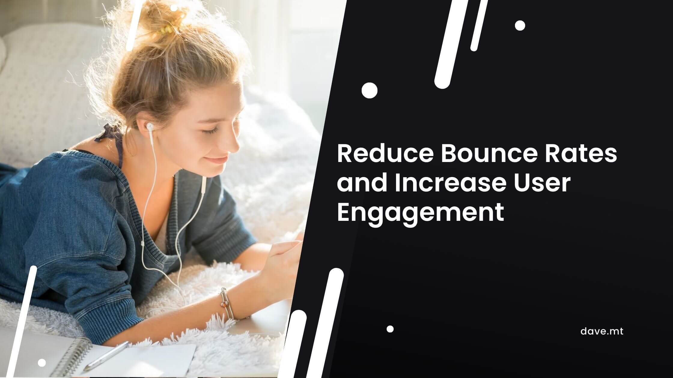Reduce Bounce Rates and Increase User Engagement on Your Website